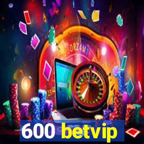 600 betvip